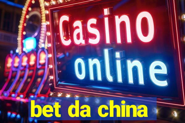 bet da china